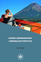 Okładka - Rozwój zrównoważony i innowacje w turystyce - Piotr Majdak