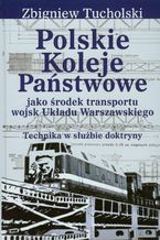 Polskie Koleje Pastwowe jako rodek transportu wojsk Ukadu Warszawskiego