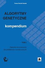 Okładka książki Algorytmy genetyczne. Kompendium, t. 1