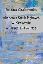 Akademia Sztuk Pięknych w Krakowie w latach 1945-1956