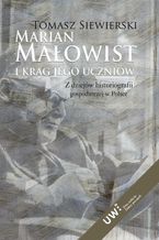 Okładka - Marian Małowist i krąg jego uczniów - Tomasz Siewierski