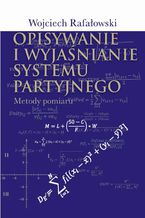 Opisywanie i wyjaśnianie systemu partyjnego