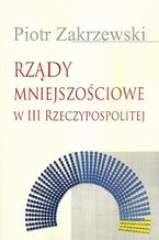 Okadka ksiki Rzdy mniejszociowe w III Rzeczypospolitej