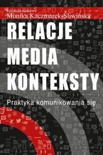 Okładka - Relacje media konteksty - Monika Kaczmarek-Śliwińska
