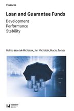 Okładka - Loan and Guarantee Funds. Development - Performance - Stability - Halina Waniak-Michalak, Jan Michalak, Maciej Turała