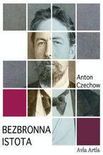 Okładka - Bezbronna istota - Anton Czechow