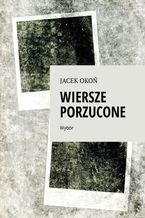 Okładka - Wiersze porzucone - Jacek Okoń