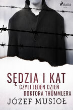 Okładka - Sędzia i kat, czyli jeden dzień doktora Thümmlera - Józef Musiol