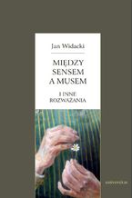 Między sensem a musem - i inne rozważania