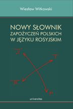 Okadka ksiki Nowy sownik zapoycze polskich w jzyku rosyjskim