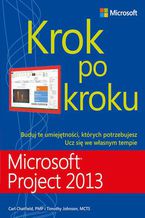 Okładka - Microsoft Project 2013. Krok po kroku - Carl Chatfield, Timothy Johnson