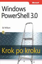 Okładka - Windows PowerShell 3.0 Krok po kroku - Edward Wilson