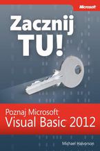 Okładka - Zacznij Tu! Poznaj Microsoft Visual Basic 2012 - Michael J. Halvorson