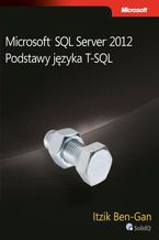 Microsoft SQL Server 2012. Podstawy jzyka T-SQL