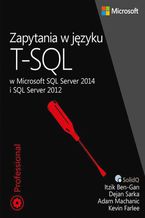 Okładka - Zapytania w języku T-SQL w Microsoft SQL Server 2014 i SQL Server 2012 - Itzik Ben-Gan, Adam Machanic, Dejan Sarka, Kevin Farlee