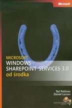 Okładka - Microsoft Windows SharePoint Services 3.0 od środka - Ted Pattison, Daniel Larson