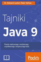 Okładka - Tajniki Java 9. Pisanie reaktywnego, modularnego, współbieżnego i bezpiecznego kodu - Edward Lavieri, Peter Verhas