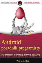 Android Poradnik programisty. 93 przepisy tworzenia dobrych aplikacji