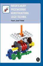 Okładka - Nieoficjalny przewodnik konstruktora Lego Technic - Paweł Kmieć