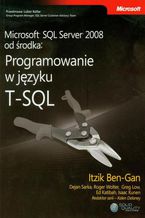 Microsoft SQL Server 2008 od rodka Programowanie w jzyku T-SQL