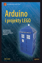 Okładka - Arduino i projekty LEGO. Zadziwiające projekty LEGO sterowane przez Arduino - Jon Lazar