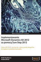 Okładka - Implementowanie Microsoft Dynamics AX 2012 za pomocą Sure Step 2012 - Keith Dunkinson, Andrew Birch