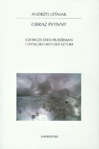 Obraz płynny. Georges Didi-Huberman i dyskurs historii sztuki