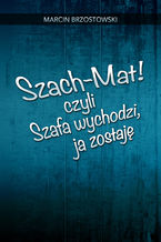 Szach-Mat! czyli Szafa wychodzi, ja zostaję