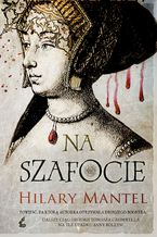 Okładka - Na szafocie - Hilary Mantel