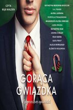 Okładka - Gorąca gwiazdka - Katarzyna Berenika Miszczuk, K.A. Figaro, Alexa Lavenda