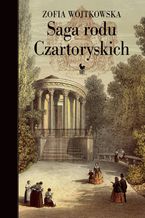 Okładka - Saga rodu Czartoryskich - Zofia Wojtkowska