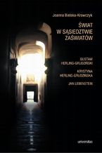 Świat w sąsiedztwie zaświatów. Gustaw Herling-Grudziński, Krystyna Herling-Grudzińska, Jan Lebenstein