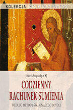 Okładka - Codzienny rachunek sumienia. Według metody św. Ignacego Loyoli - Józef Auustyn SJ
