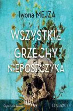 Okładka - Wszystkie grzechy nieboszczyka - Iwona Mejza