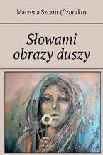 Słowami obrazy duszy