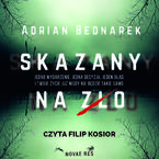 Okładka - Skazany na zło - Adrian Bednarek