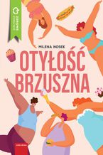 Okładka - Otyłość brzuszna. Odżywianie w cukrzycy, insulinoodporności i otyłości - Milena Nosek