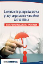 Okładka - Zawieszenie przepisów prawa pracy, pogorszenie warunków zatrudnienia - 18 PRAKTYCZNYCH WSKAZÓWEK DLA PRACODAWCÓW - Rafał Krawczyk