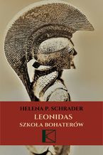 Okładka - Leonidas. Szkoła bohaterów - Helena P. Schrader