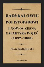 Radykaowie polistopadowi i nowoczesna galaktyka poj (1832-1888)