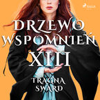 Drzewo wspomnień. Drzewo Wspomnień 13: Tragna Sward