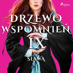 Drzewo wspomnień. Drzewo Wspomnień 9: Sława