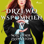 Drzewo wspomnień. Drzewo Wspomnień 5: Milczenie zaświatów