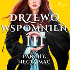 Drzewo wspomnień. Drzewo Wspomnień 3: Parchy, nęcia mać