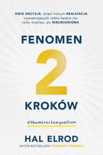 Okładka - Fenomen 2 kroków. Dwie decyzje, dzięki którym realizacja najważniejszych celów będzie nie tylko możliwa, ale nieunikniona - Hal Elrod
