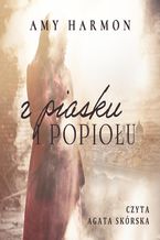 Okładka - Z piasku i popiołu - Amy Harmon