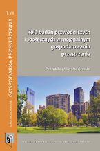 Okładka - Rola badań przyrodniczych i społecznych w racjonalnym gospodarowaniu przestrzenią - Alina Maciejewska