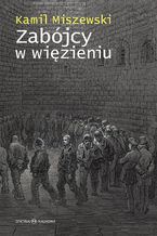 Zabójcy w więzieniu. Adaptacja więźniów długoterminowych do warunków izolacji