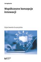 Okładka - Współczesne koncepcje innowacji - Edyta Gwarda-Gruszczyńska