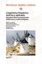 Lingüística hispánica teórica y aplicada. Estudios léxico-gramaticales didácticos y traductológicos